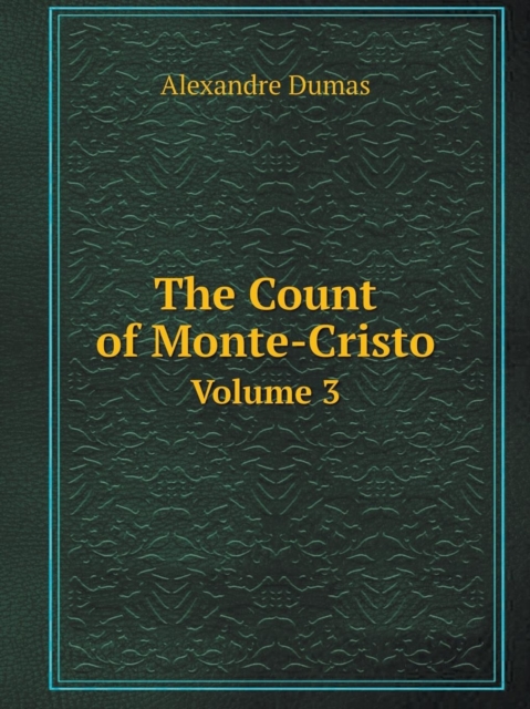 The Count of Monte-Cristo Volume 3, Paperback / softback Book