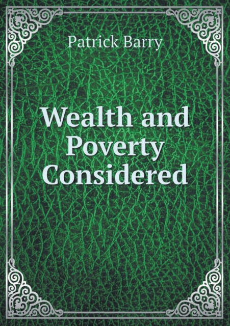 Wealth and Poverty Considered, Paperback / softback Book