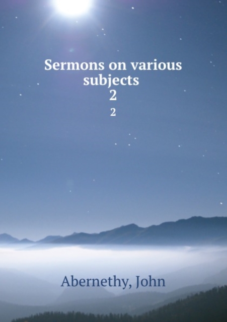 Sermons on Various Subjects Volume 2, Paperback / softback Book