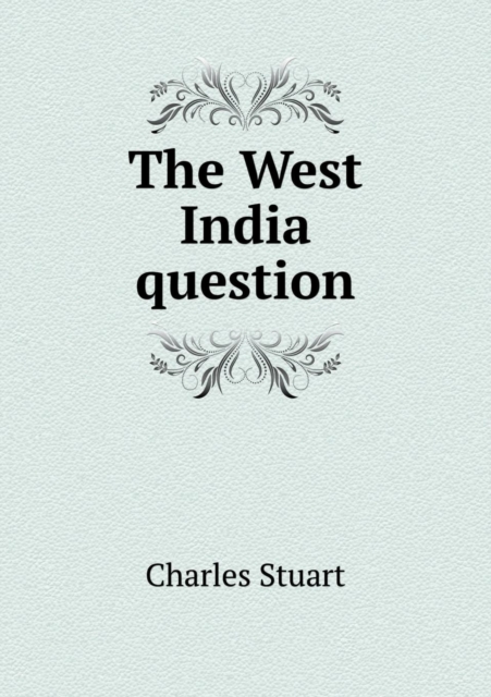 The West India Question, Paperback / softback Book