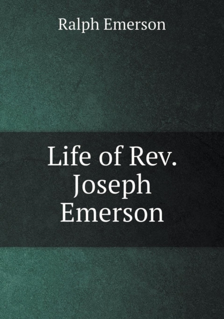 Life of REV. Joseph Emerson, Paperback / softback Book