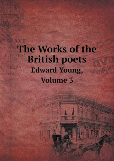 The Works of the British Poets Edward Young, Volume 3, Paperback / softback Book