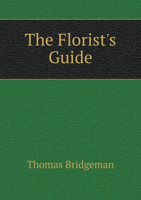 The Florist's Guide, Paperback / softback Book
