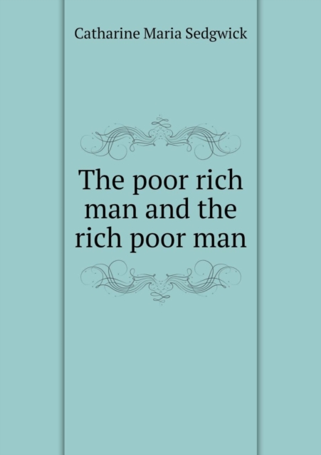 The Poor Rich Man and the Rich Poor Man, Paperback / softback Book
