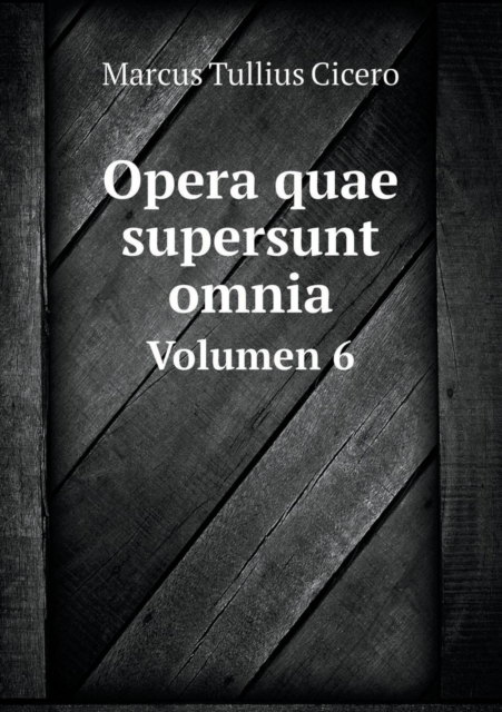 Opera Quae Supersunt Omnia Volumen 6, Paperback / softback Book