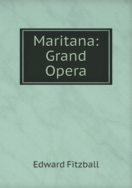 Maritana : Grand Opera, Paperback / softback Book