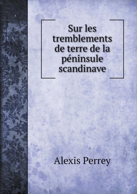 Sur Les Tremblements de Terre de La Peninsule Scandinave, Paperback / softback Book