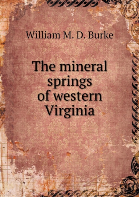 The Mineral Springs of Western Virginia, Paperback / softback Book