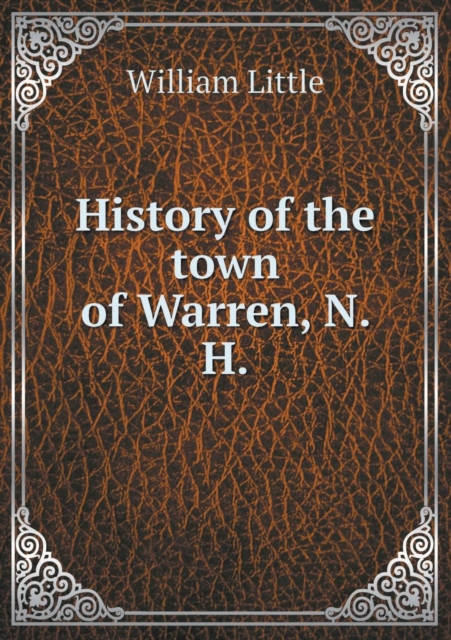 History of the Town of Warren, N. H, Paperback / softback Book