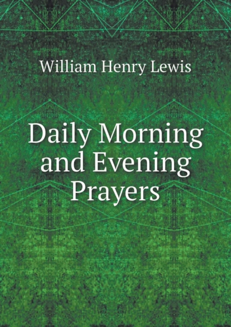 Daily Morning and Evening Prayers, Paperback / softback Book
