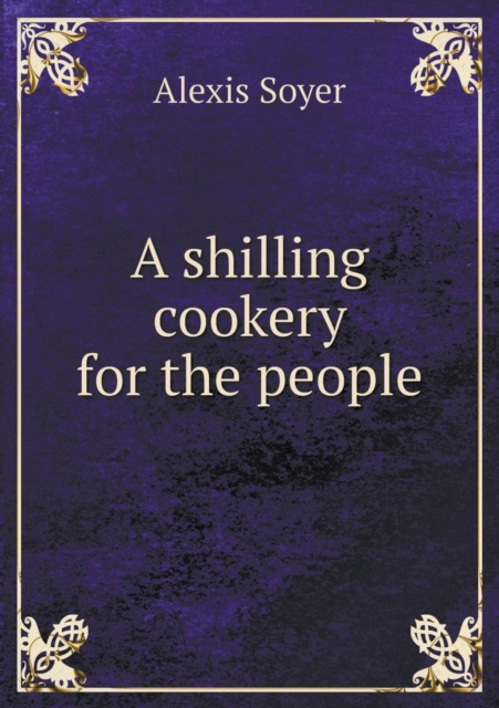 A Shilling Cookery for the People, Paperback / softback Book