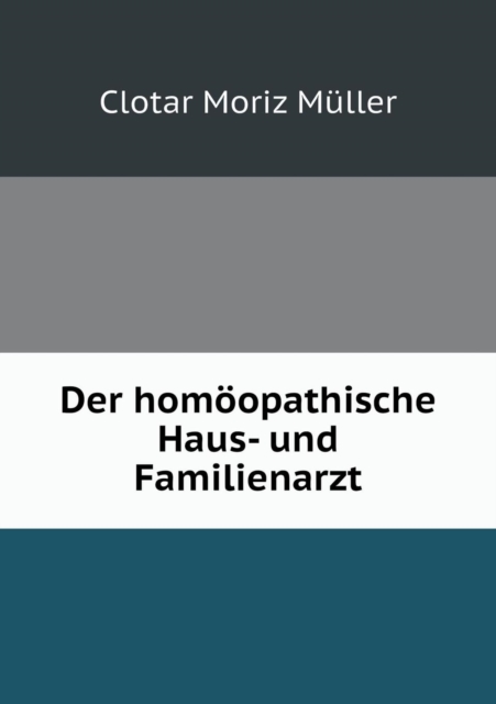 Der homoeopathische Haus- und Familienarzt, Paperback / softback Book