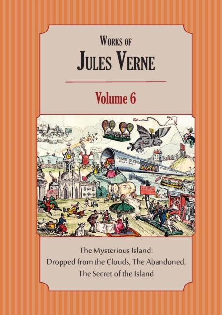 Works of Jules Verne Volume 6 : The Mysterious Island, Paperback / softback Book