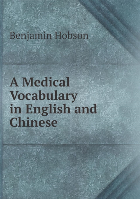 A Medical Vocabulary in English and Chinese, Paperback / softback Book