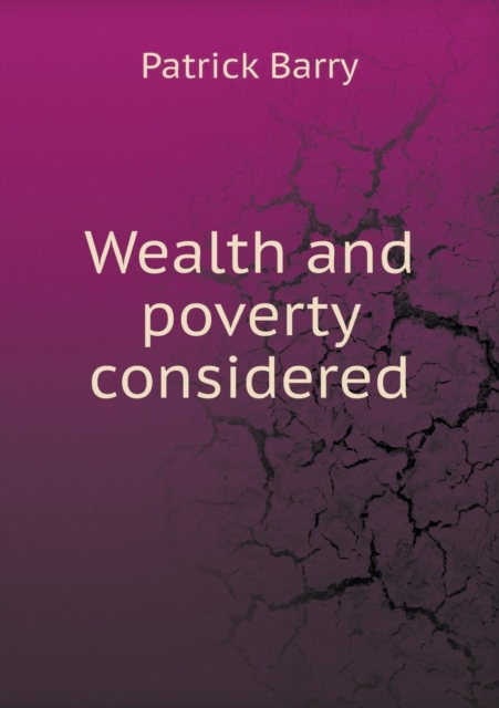 Wealth and Poverty Considered, Paperback / softback Book