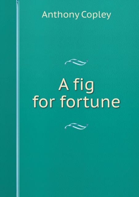 A Fig for Fortune, Paperback / softback Book