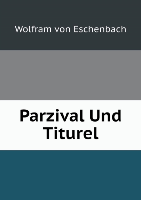 Parzival Und Titurel, Paperback / softback Book