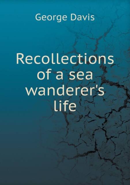 Recollections of a Sea Wanderer's Life, Paperback / softback Book