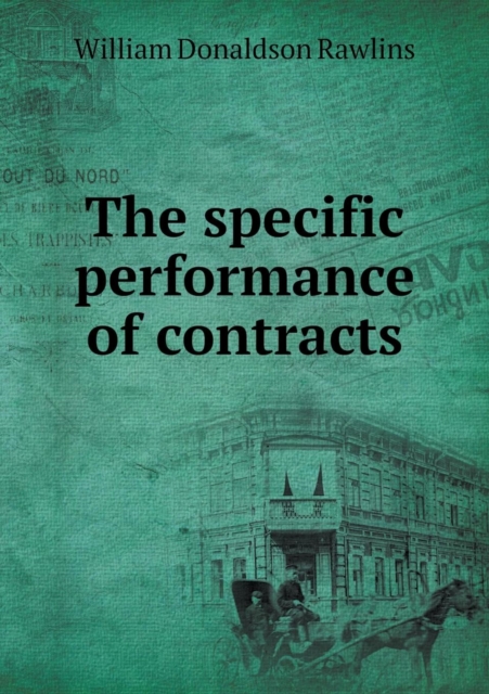 The Specific Performance of Contracts, Paperback / softback Book