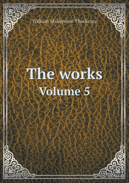 The Works Volume 5, Paperback / softback Book