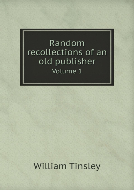 Random Recollections of an Old Publisher Volume 1, Paperback / softback Book