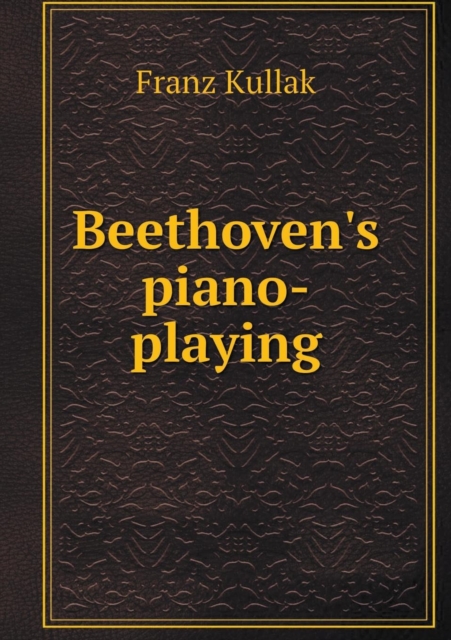 Beethoven's Piano-Playing, Paperback / softback Book