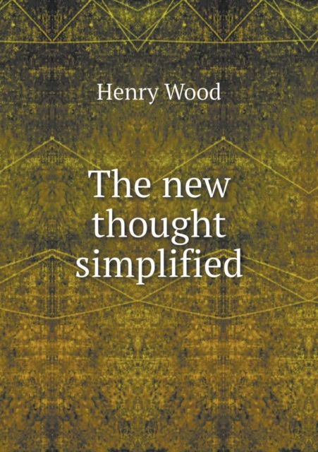 The New Thought Simplified, Paperback / softback Book