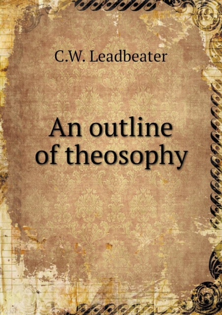 An Outline of Theosophy, Paperback / softback Book