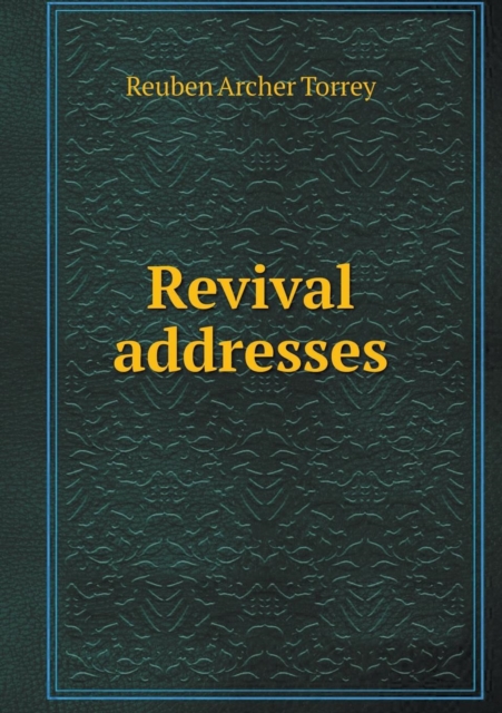 Revival Addresses, Paperback / softback Book