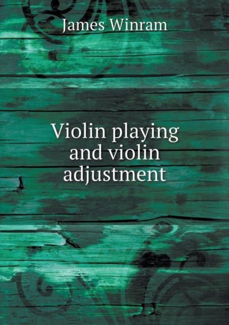 Violin Playing and Violin Adjustment, Paperback / softback Book