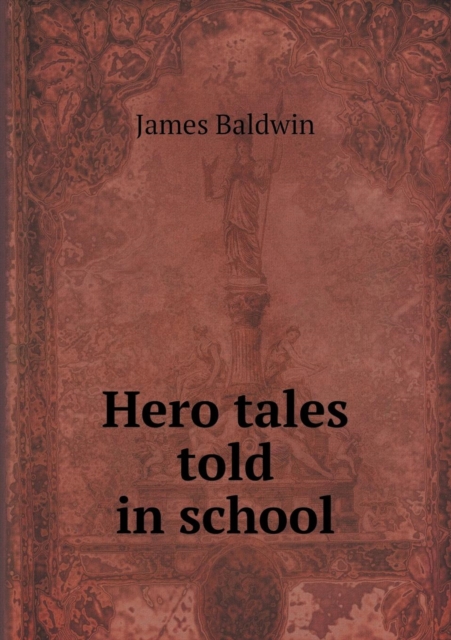 Hero Tales Told in School, Paperback / softback Book