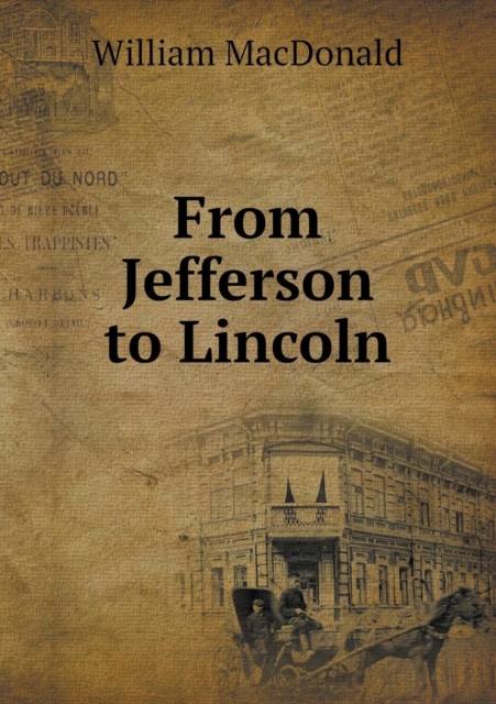 From Jefferson to Lincoln, Paperback / softback Book
