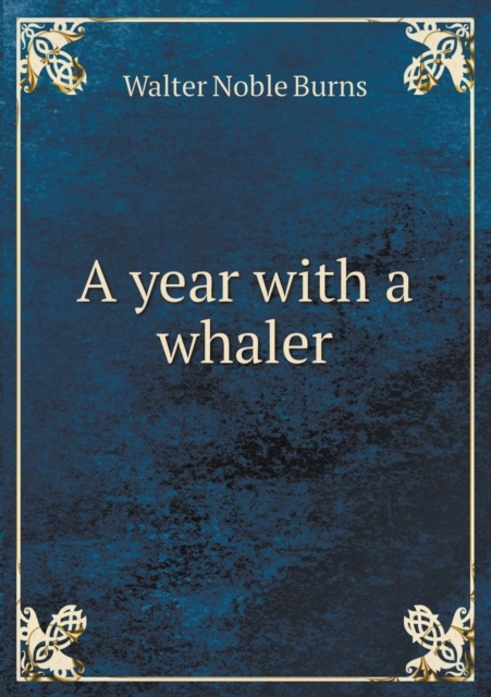 A Year with a Whaler, Paperback / softback Book