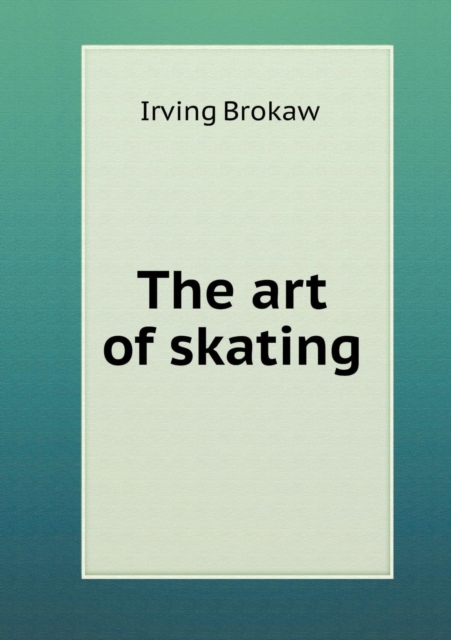 The Art of Skating, Paperback / softback Book