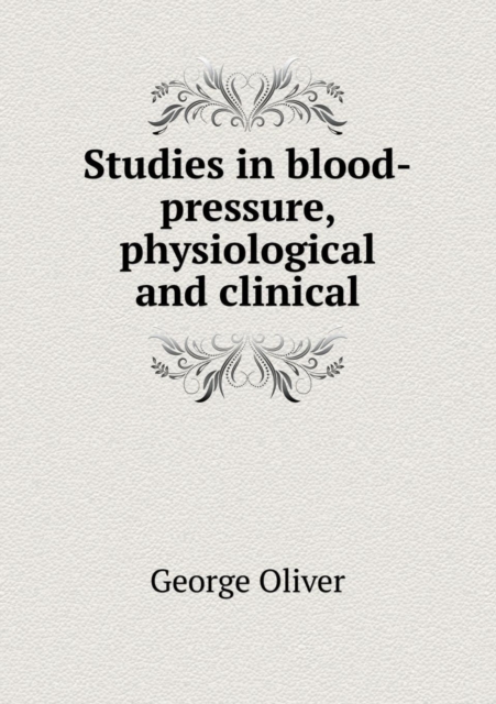 Studies in Blood-Pressure, Physiological and Clinical, Paperback / softback Book