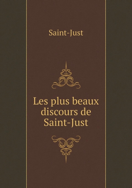 Les Plus Beaux Discours de Saint-Just, Paperback / softback Book