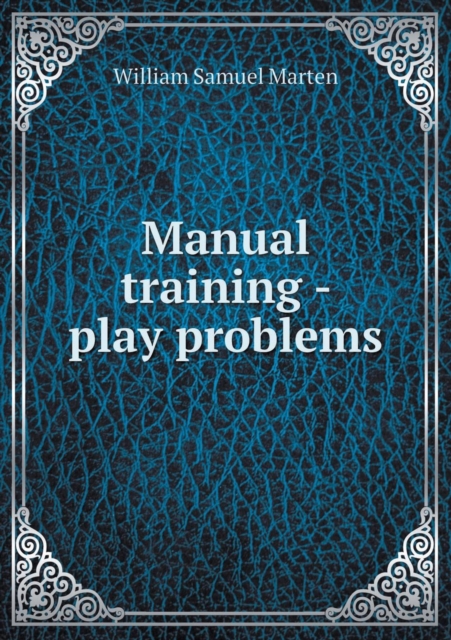 Manual Training - Play Problems, Paperback / softback Book