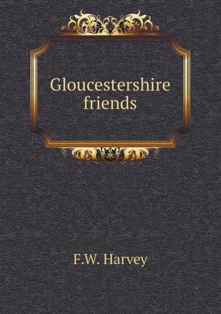 Gloucestershire Friends, Paperback / softback Book