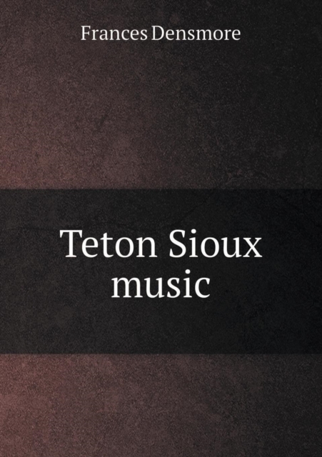 Teton Sioux Music, Paperback / softback Book