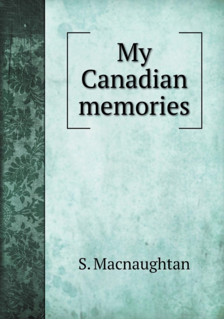 My Canadian Memories, Paperback / softback Book