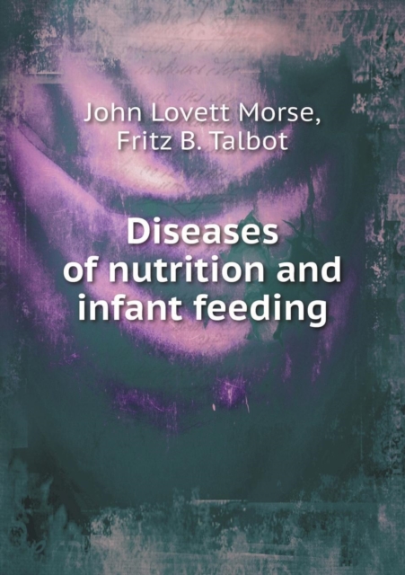 Diseases of Nutrition and Infant Feeding, Paperback / softback Book