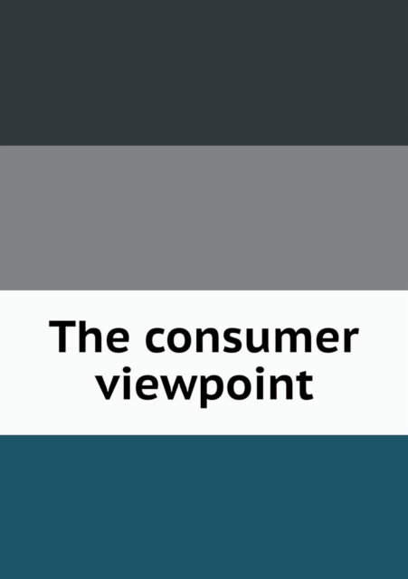 The Consumer Viewpoint, Paperback / softback Book