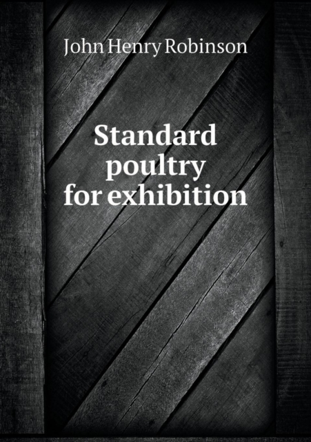 Standard Poultry for Exhibition, Paperback / softback Book