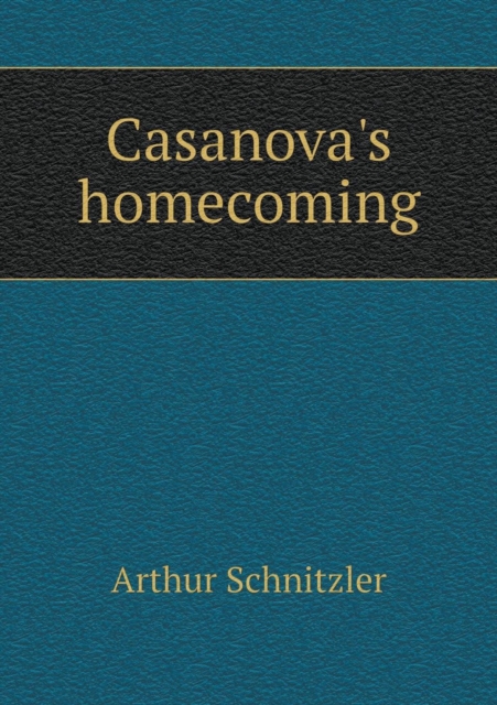 Casanova's Homecoming, Paperback / softback Book