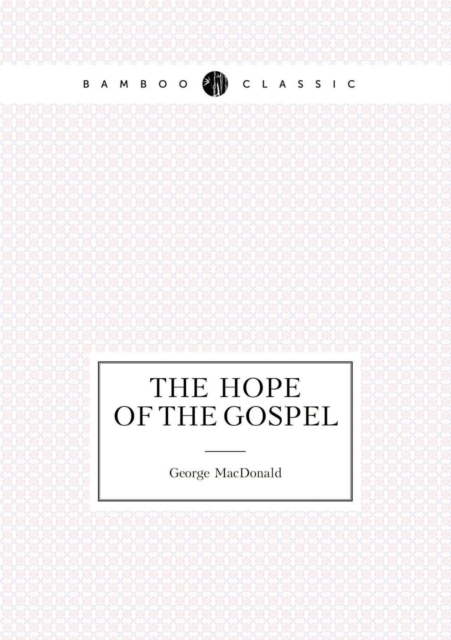 The Hope of the Gospel, Paperback Book