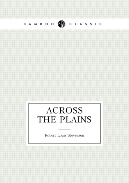 Across the Plains (Travel Memoir), Paperback / softback Book