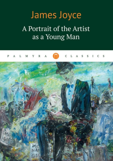 A Portrait of the Artist as a Yong Man, Paperback / softback Book