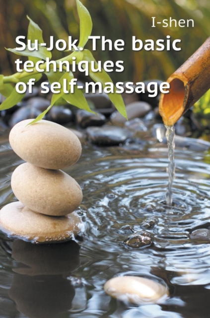 Su-Jok. the Basic Techniques of Self-Massage, Hardback Book
