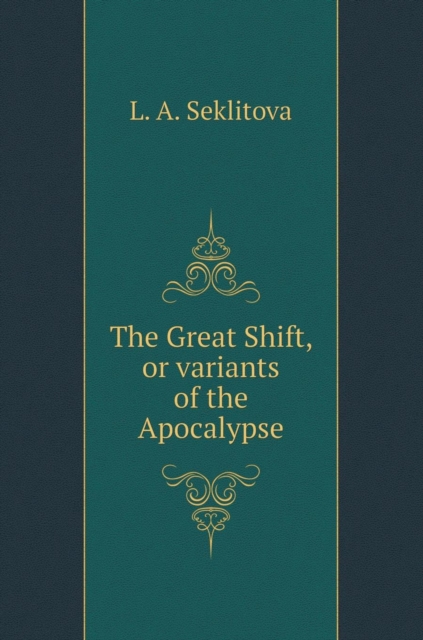 The Great Shift, or Variants of the Apocalypse, Hardback Book