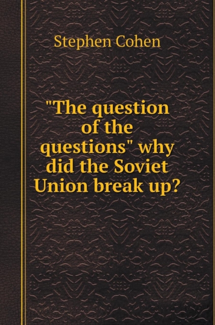 The question of questions why did not the Soviet Union?, Hardback Book